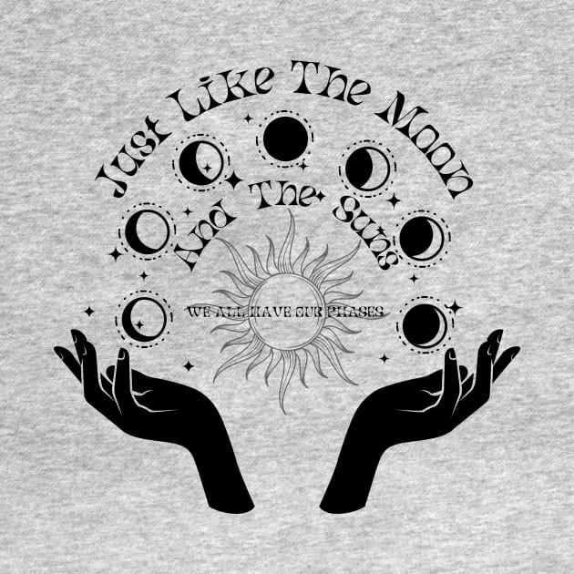 Just Like The Moon, And The Suns: We All Have Our Phases by LavrnDesigns